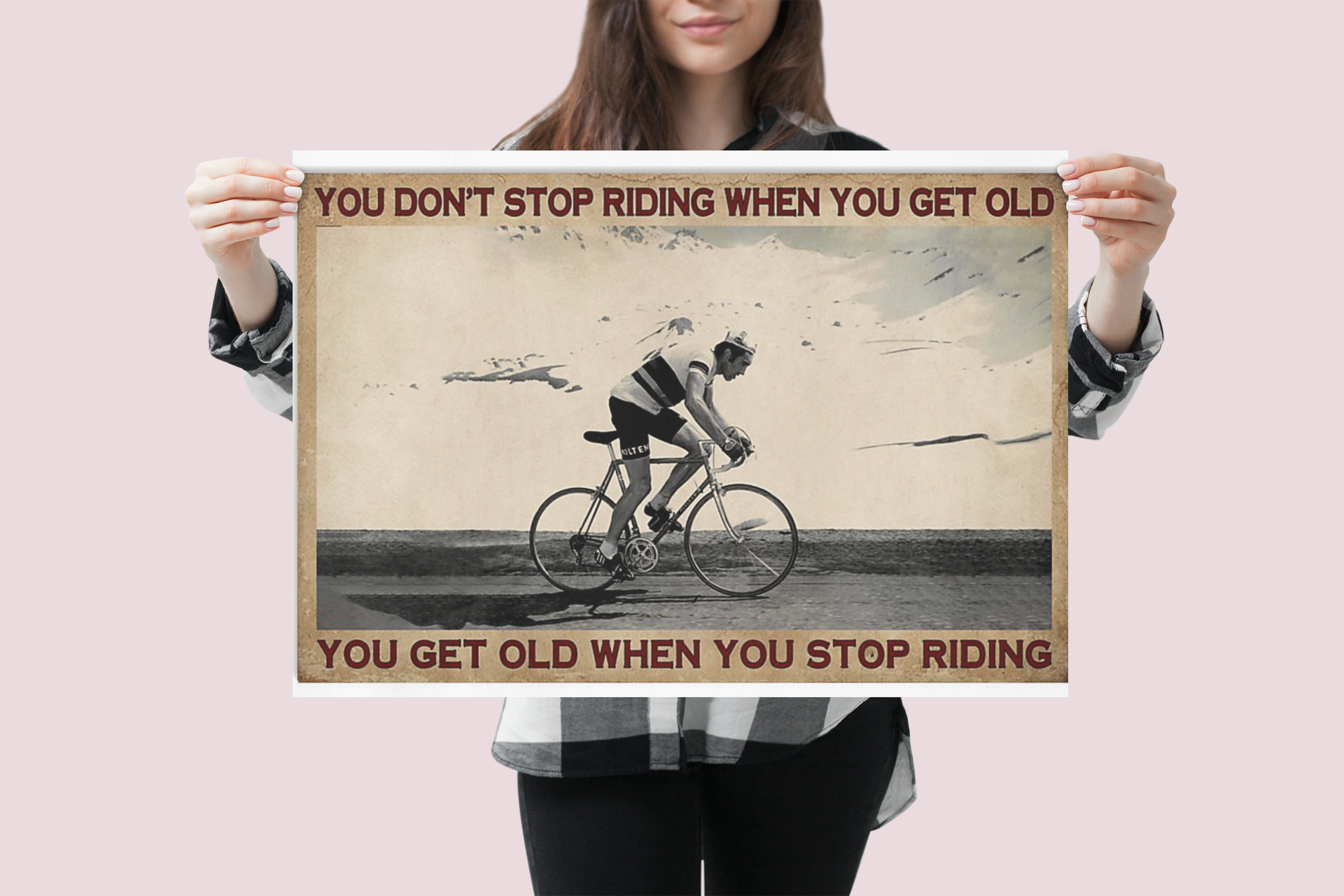 Cycling you dont stop riding when you get old poster