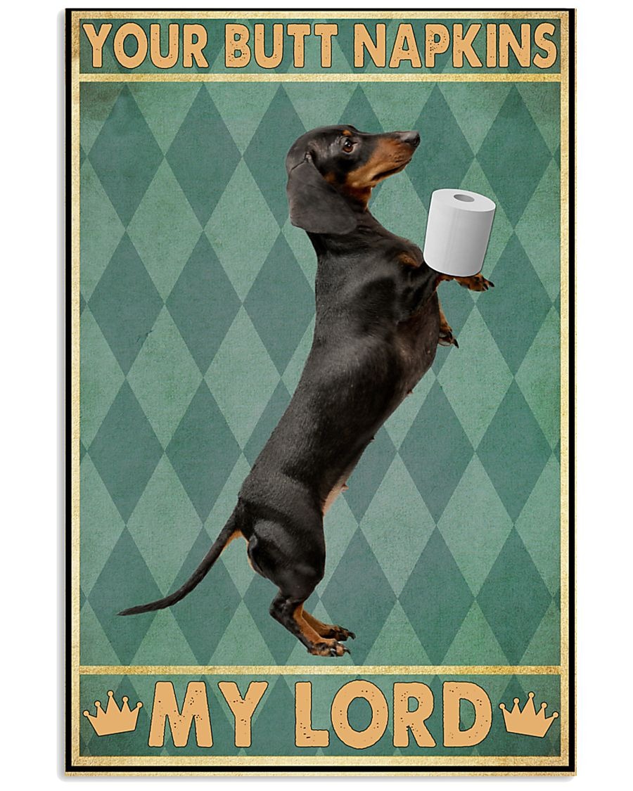 Dachshund your butt napkins my lord poster