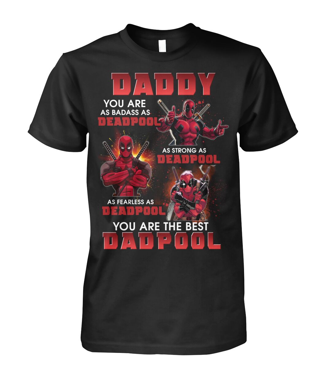 Daddy You Are As BaDass As Deadpool As Strong As As Fearless As You Are The Best Shirt1