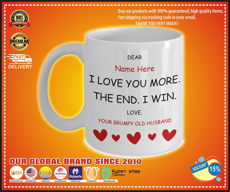 Dear I love you more the end I win love you grumpy old husband custom name mug