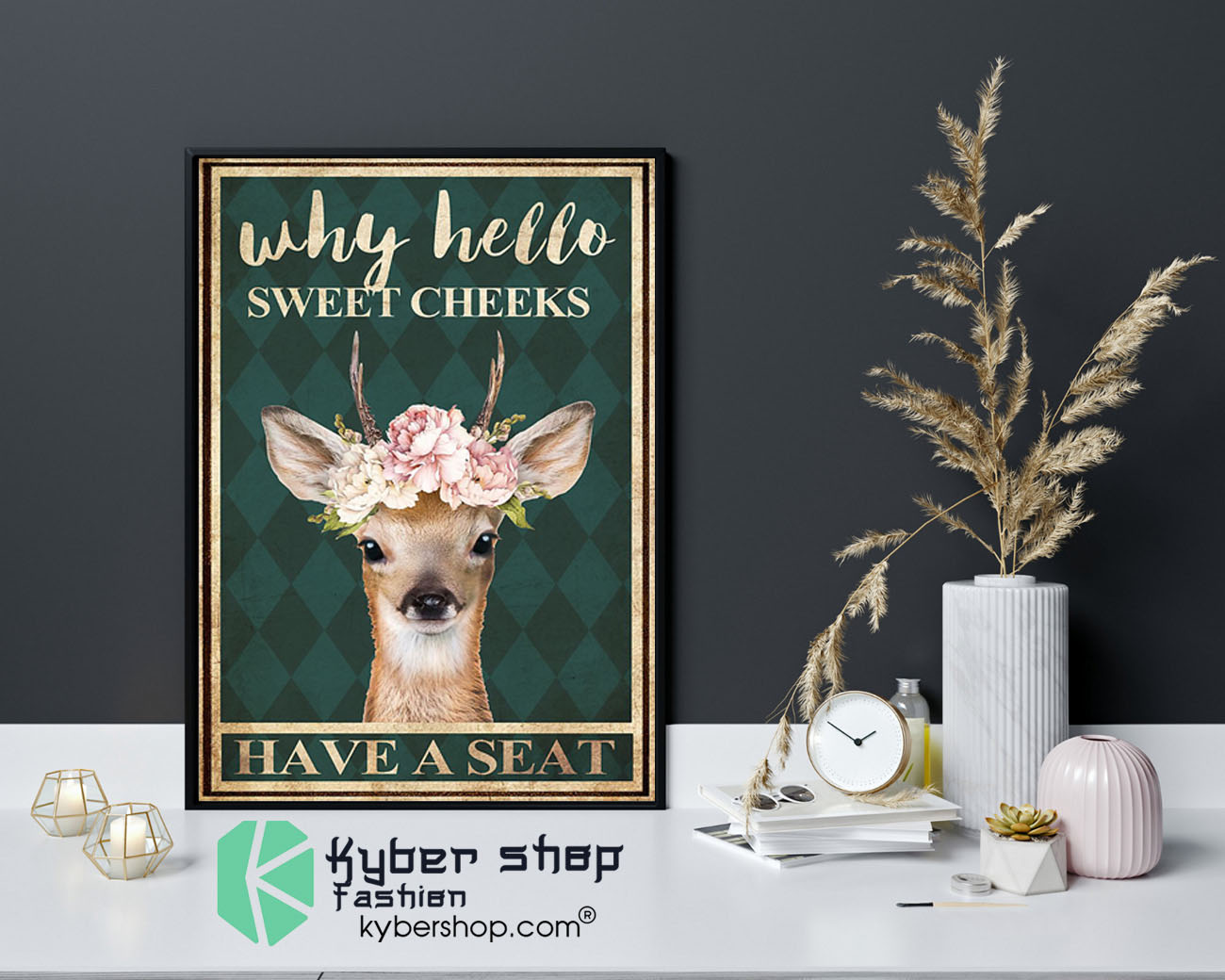 Deer why hello sweet cheeks have a seat poster9