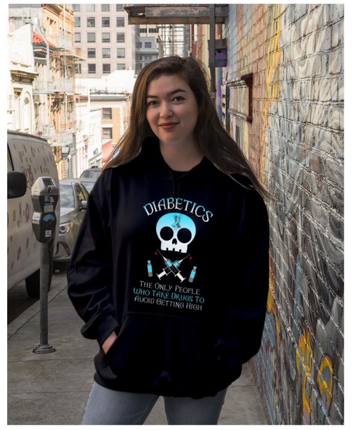 Diabetics the only people who take drugs to avoid getting high hoodie sweatshirt