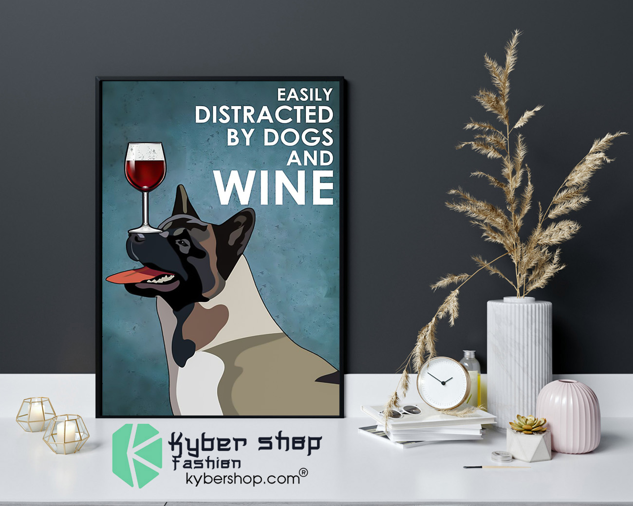 Dog american akita easily distracted by dogs and wine poster
