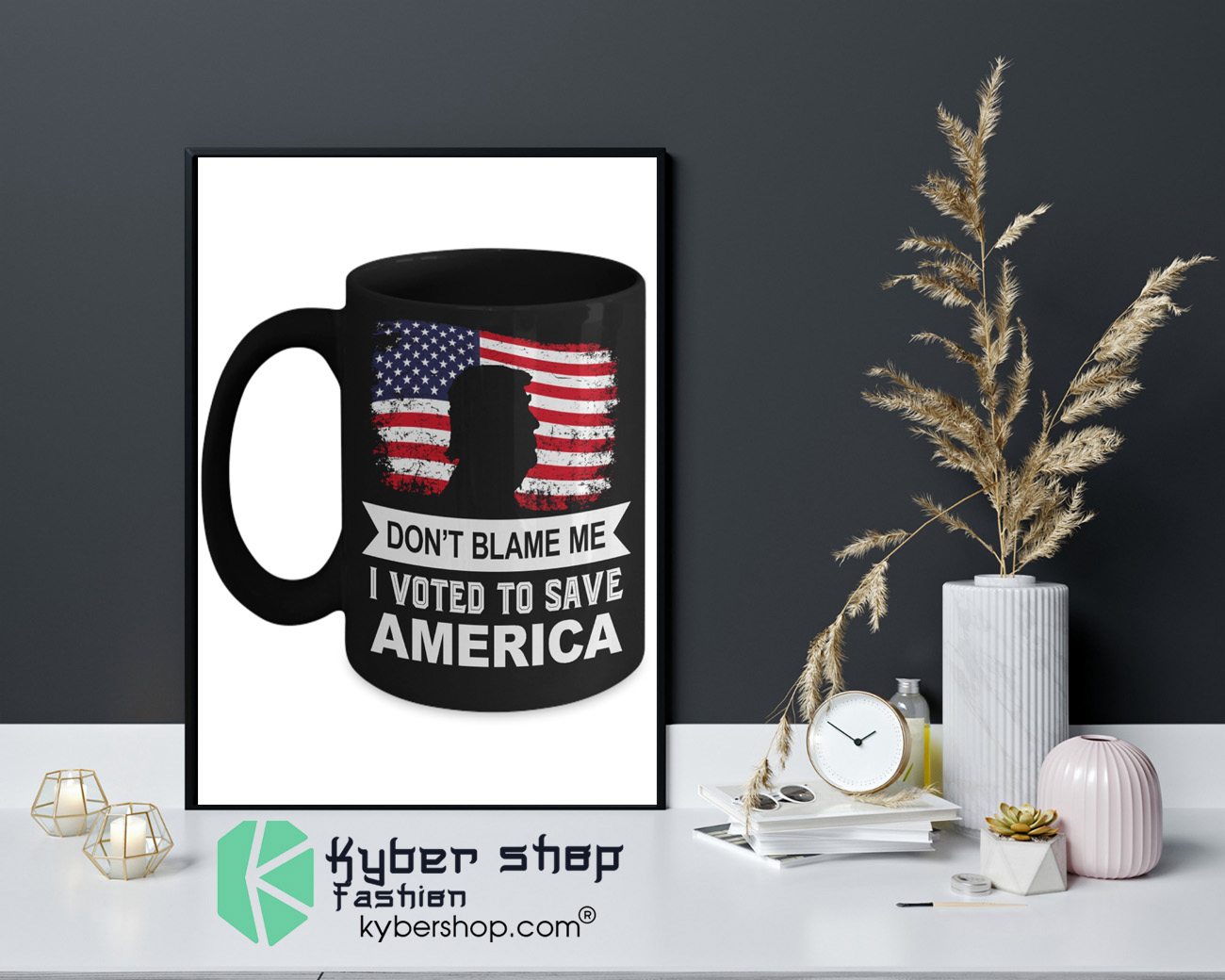 Donald Trump Dont blame me I voted to save america mug 4