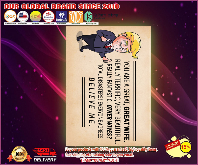 Donald Trump you are a great great wife believe me poster 9 Donald Trump you are a great great wife believe me poster