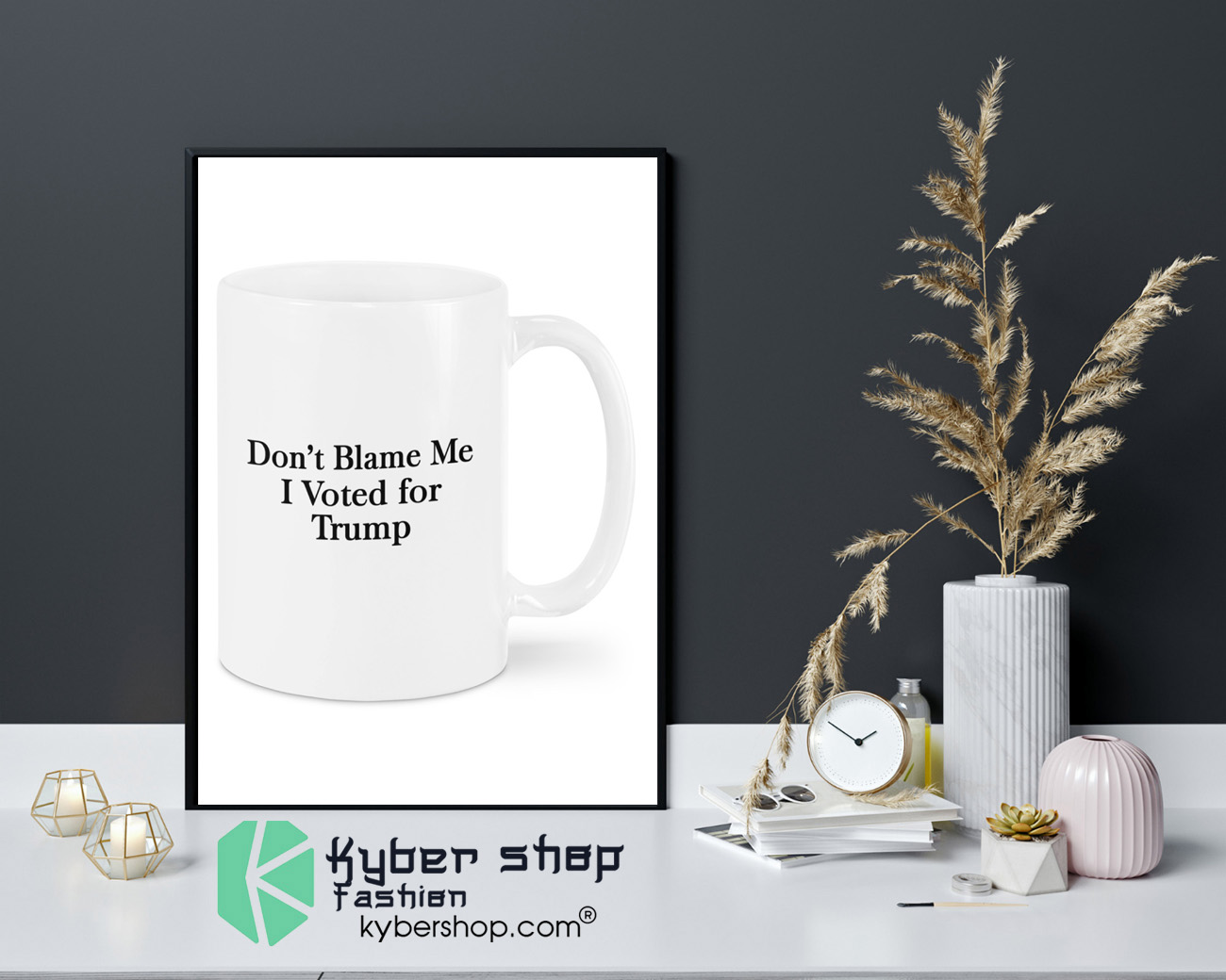 Don't blame me I voted for trump mug 1 Dont blame me I voted for trump mug 4