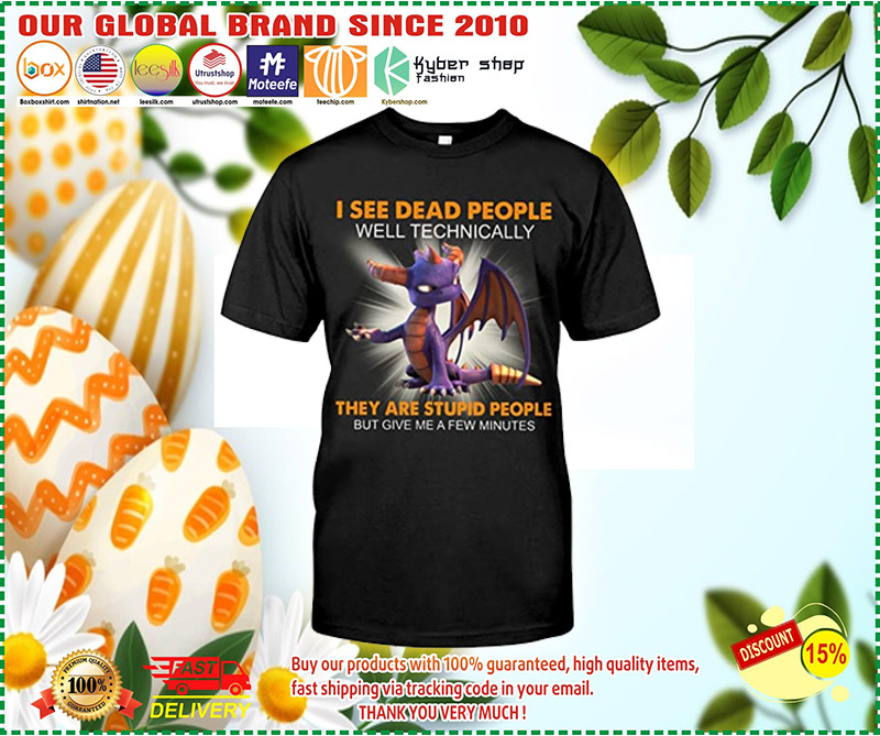 Dragon I see dead people well technically shirt 1