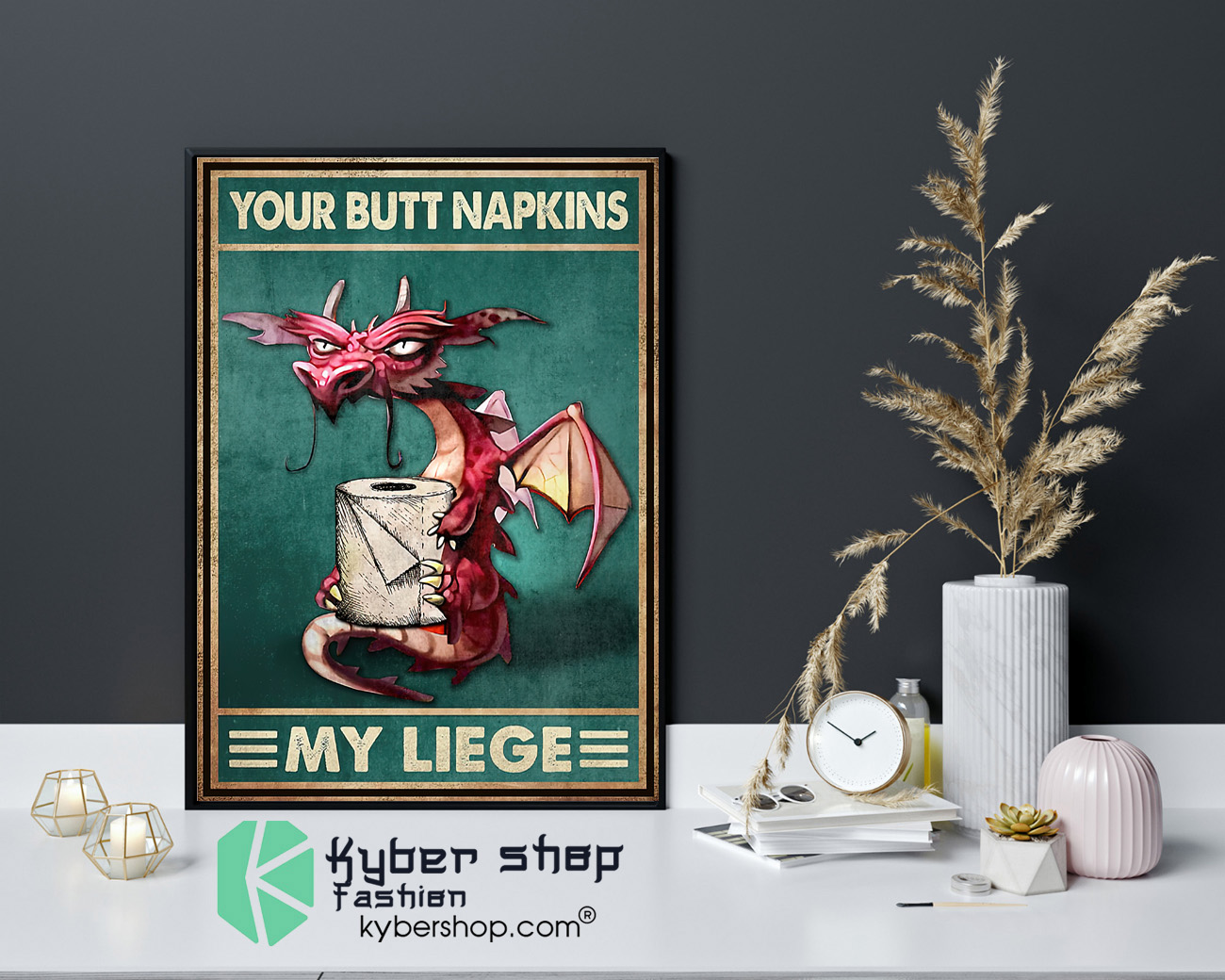 Dragon your but napkins my liege poster 4