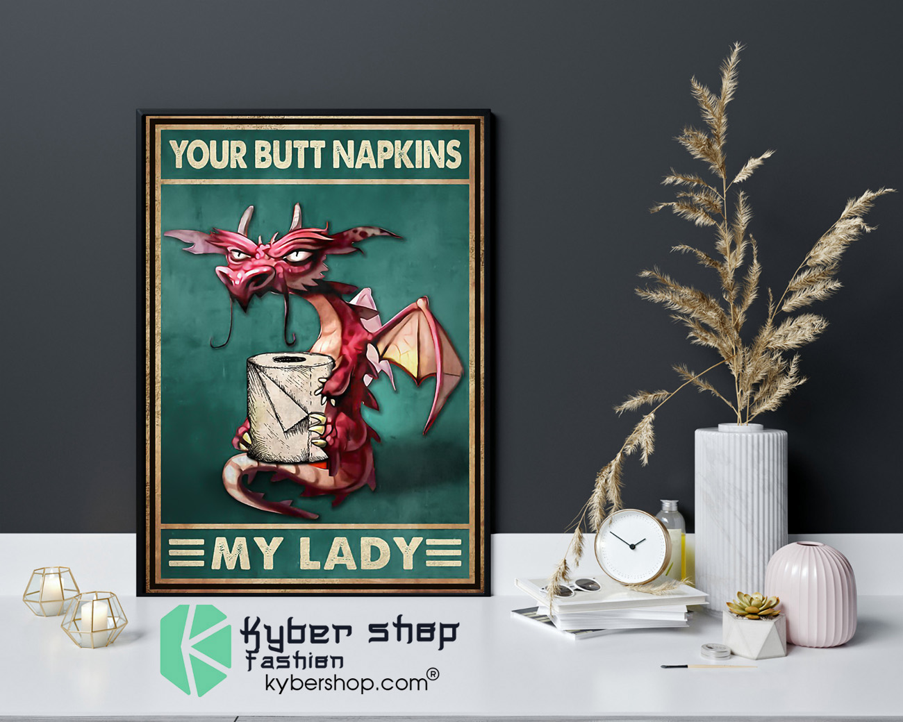 Dragon your butt napkins my lady poster 4
