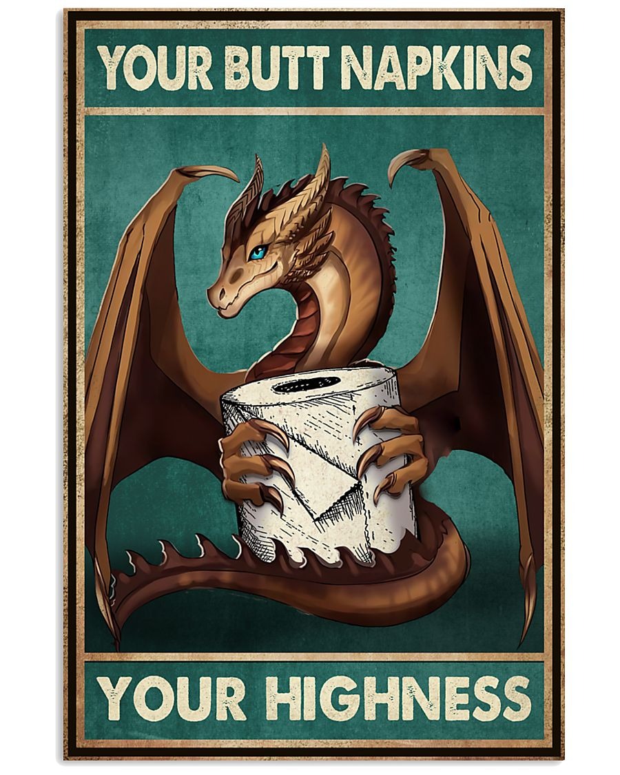 Dragon your butt napkins your highness poster