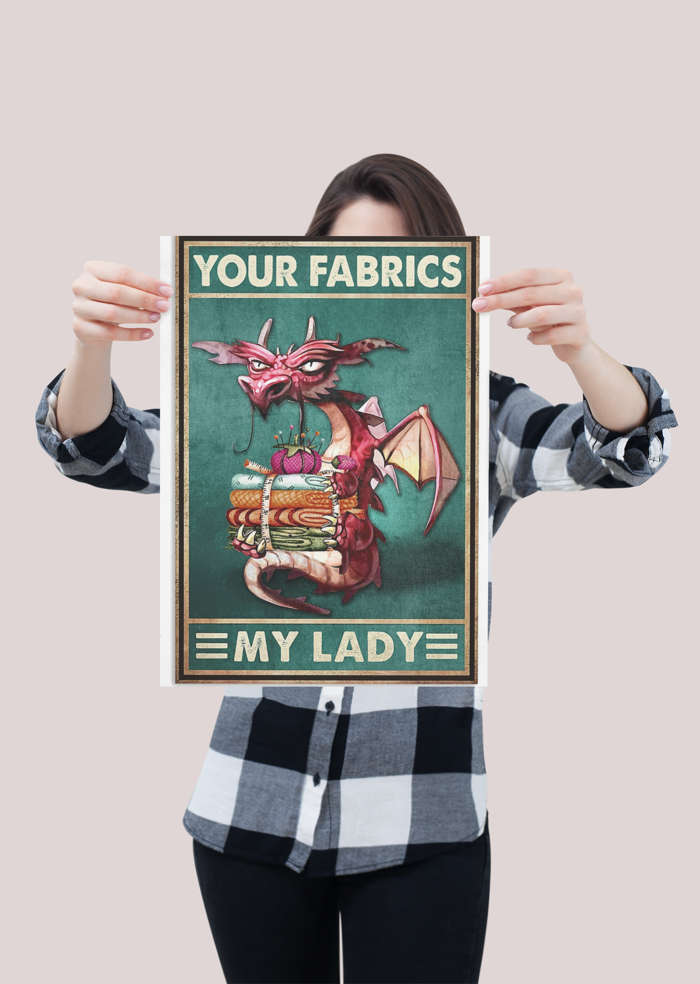 Dragon your fabrics my lady poster 1 Dragon your fabrics my lady poster