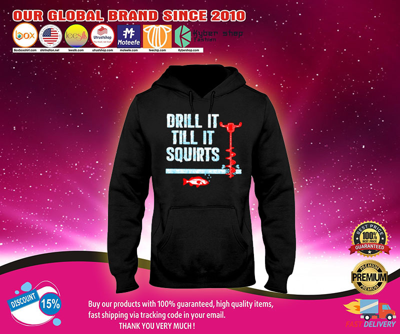 Drillittillitsquirtsicefishingshirt
