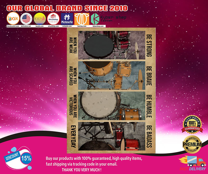 Drum be strong be humble be brave poster 8 Drumbestrongbehumanbebraveposter
