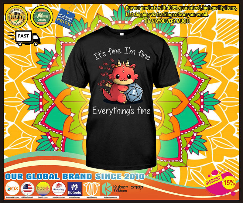 Dungeons and dragons Its fire Im fine everrythings fine shirt