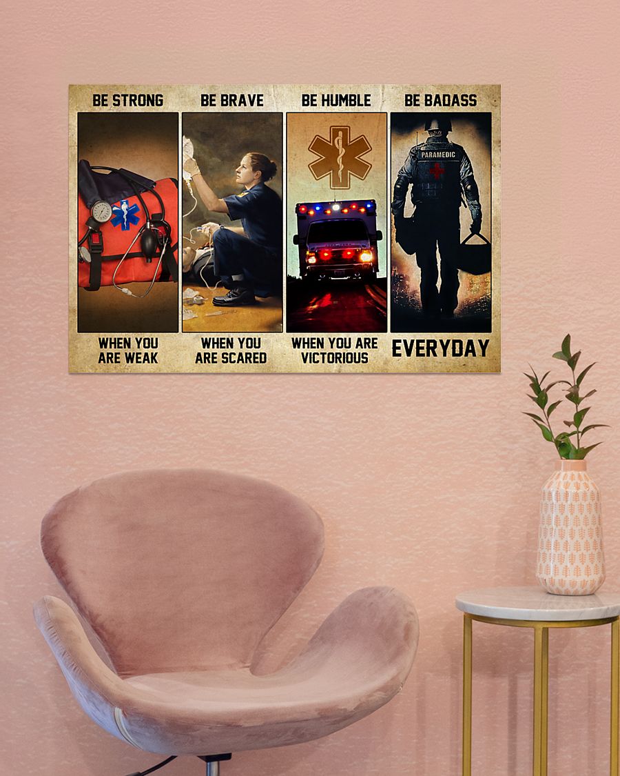 Emergency Medical Technicians EMT be strong be brave be humble be badass poster