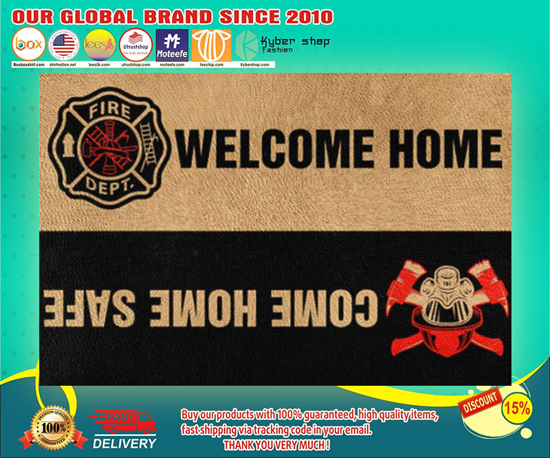 Fire DEPT welcome home come home safe doormat 1 Fire DEPT welcome home come home safe doormat