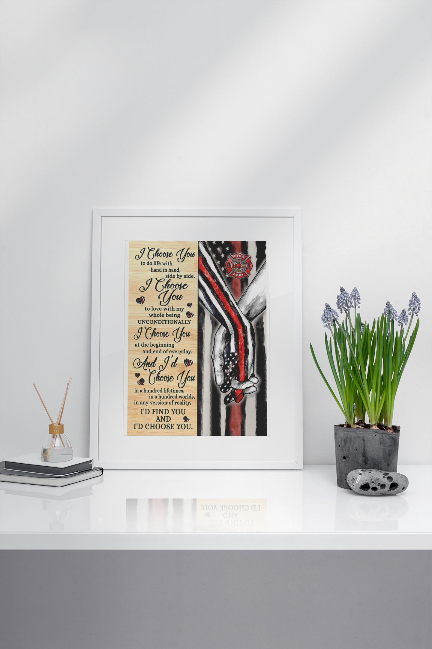 FirefighterIchooseyoutodolifewithhandinhandsidebysideposter