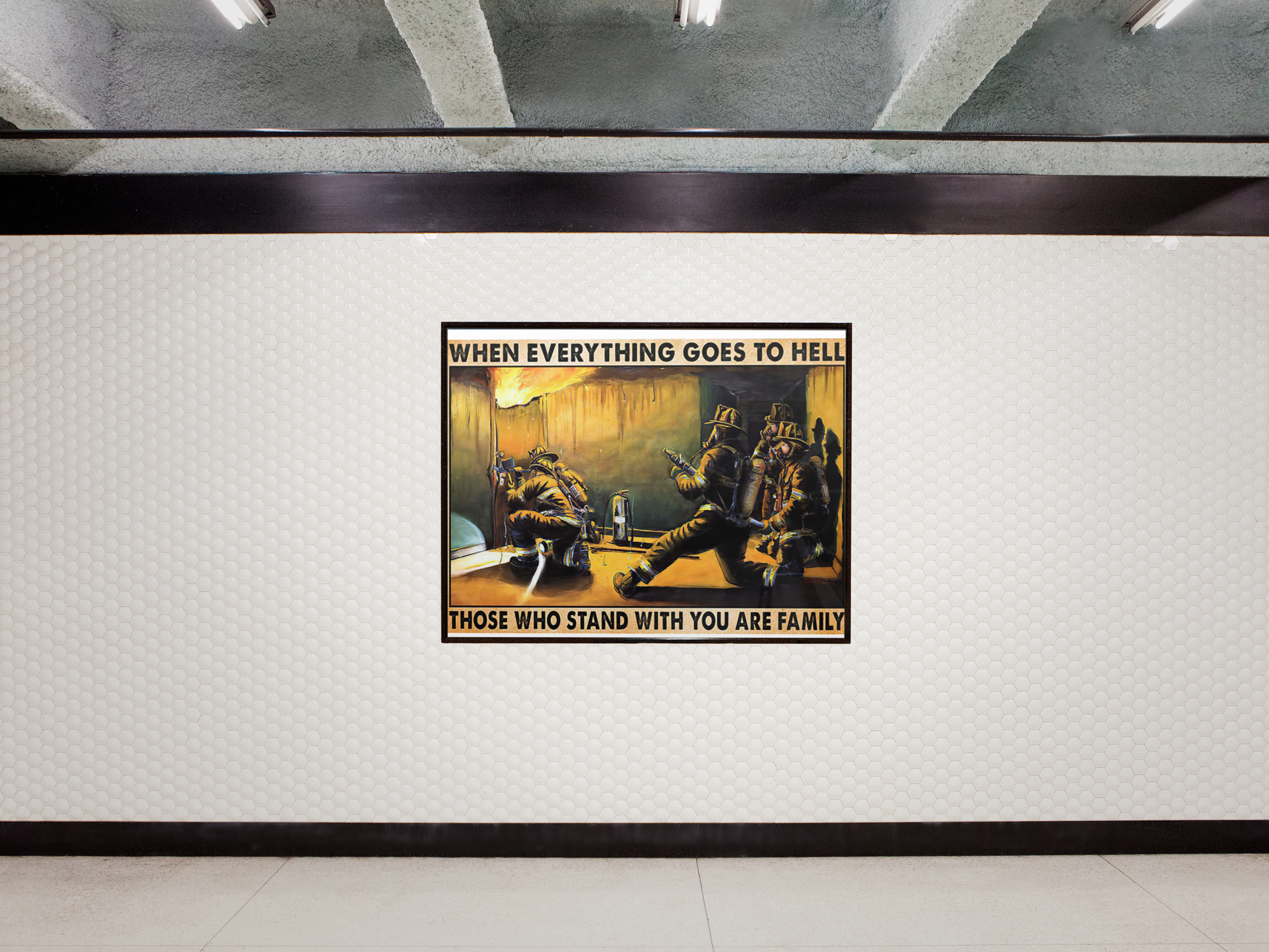 FirefighterWheneverythinggoestohellthosewhostandwithyouarefamilyposter