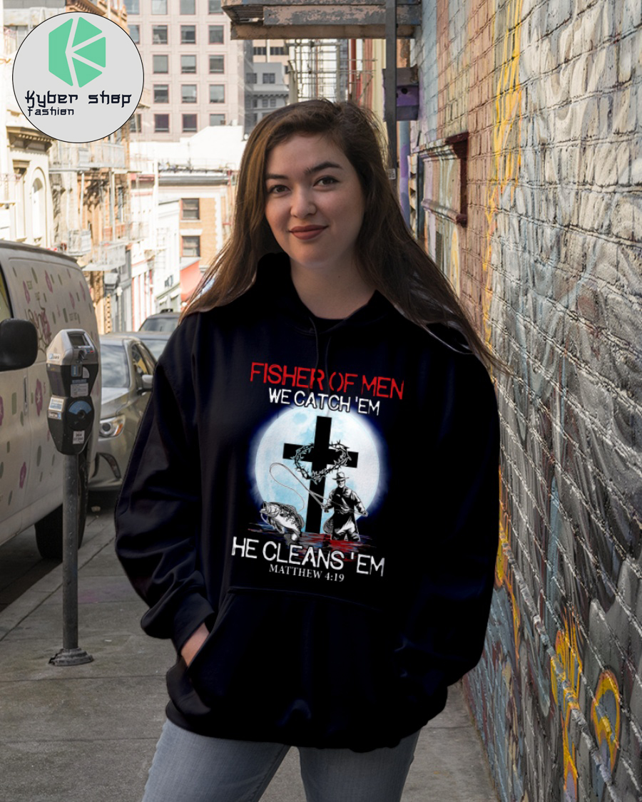 Fisher of men we catchem he cleansem shirt 4