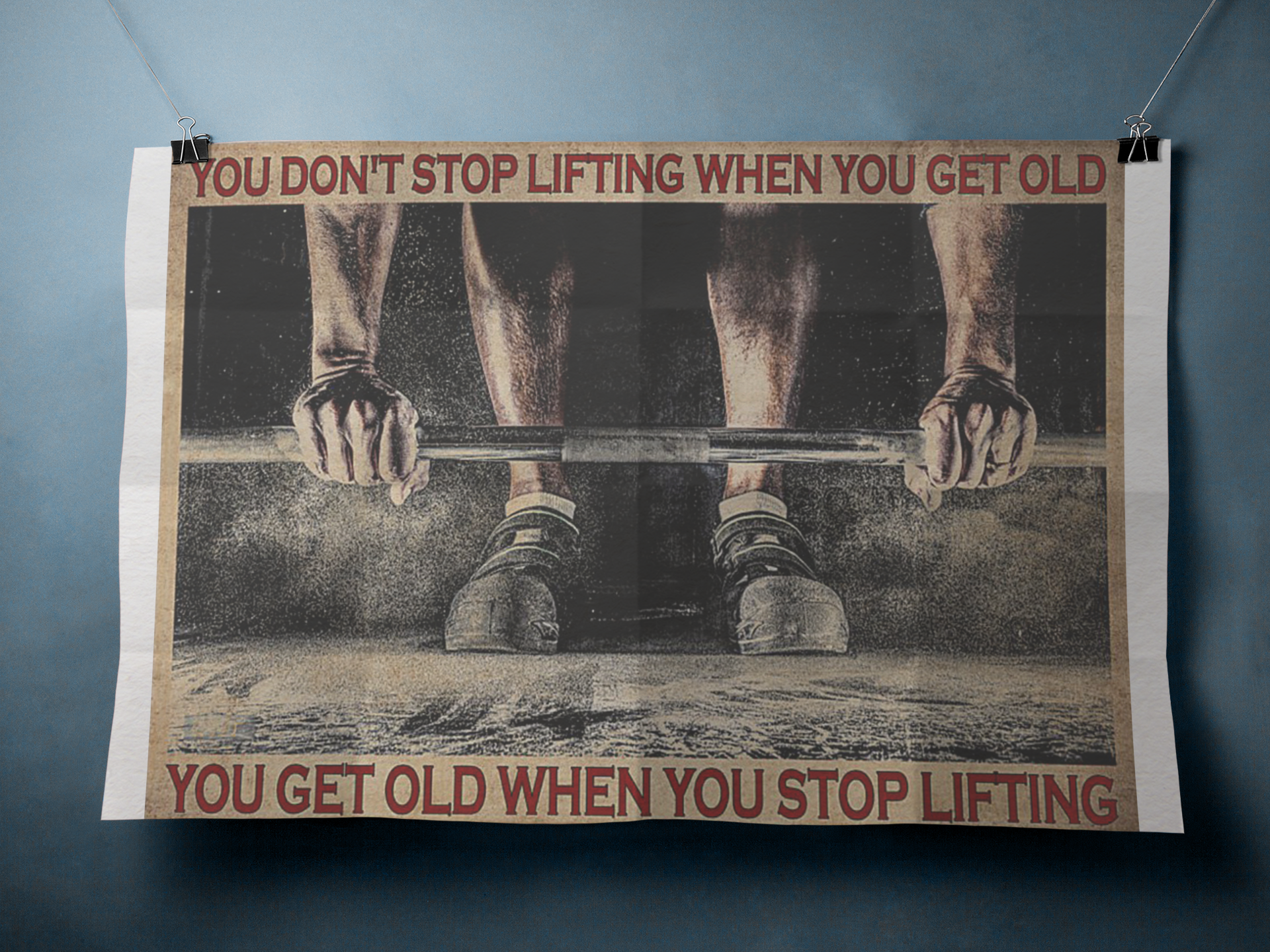 Fitness you dont's stop lifting when you get old poster 1 Fitnessyougetoldwhenyoustopliftingposter