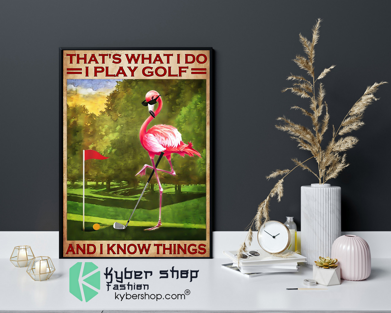 Flamingo thats what I do I play golf and I know things poster 4