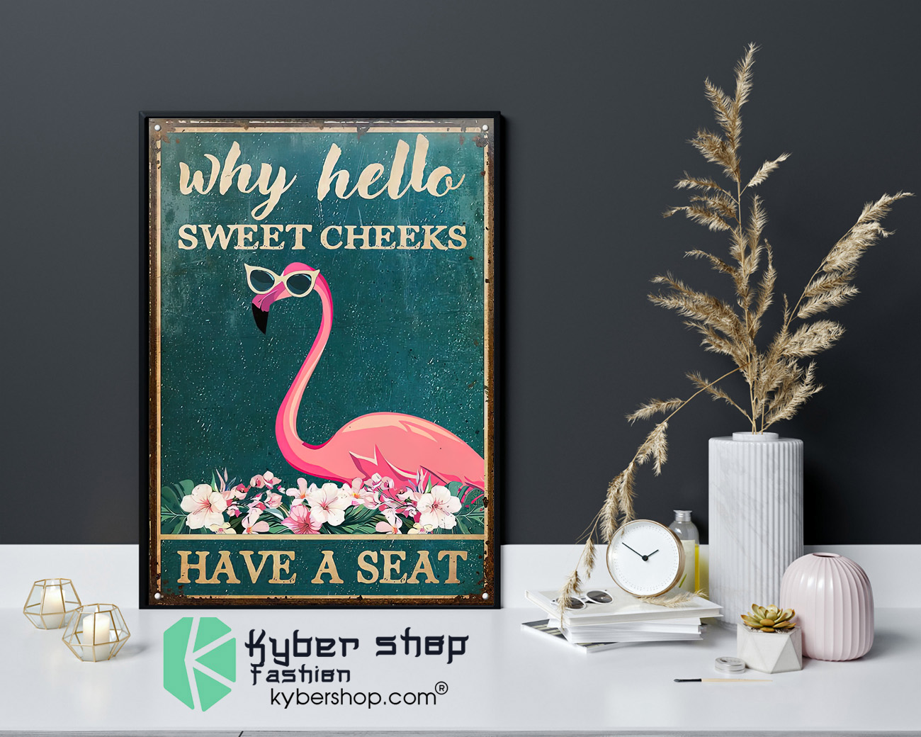 Flamingo why hello sweet cheeks have a seat poster 4