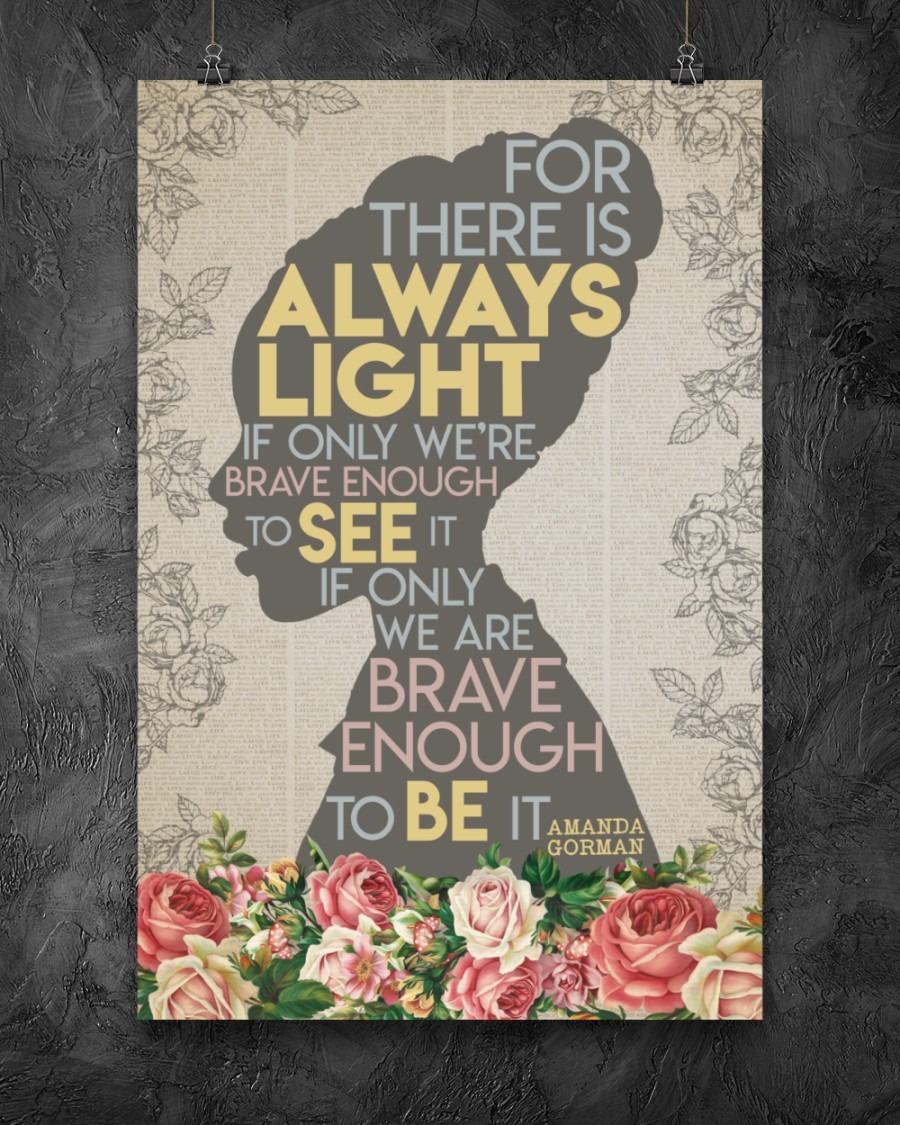 For there is always light Amanda Gorman poster 1 For there is always light Amanda Gorman poster