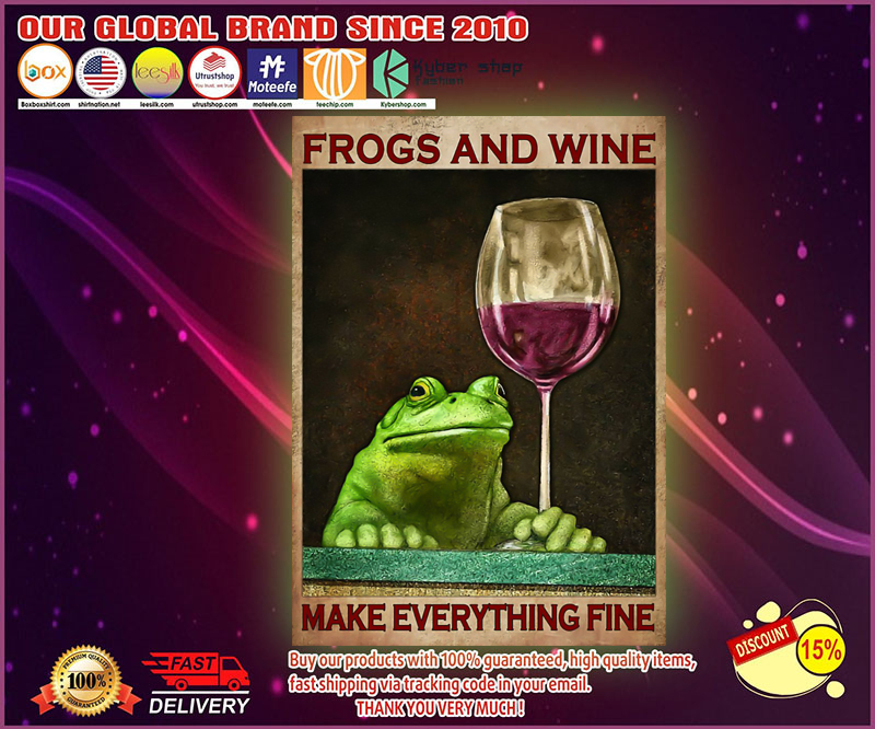 Frogs and wine make everything fine poster