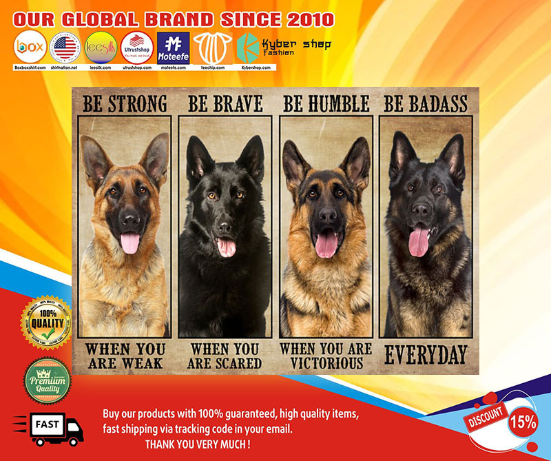 GermanSherpherdbestrongbebravebehumblebebadassposter