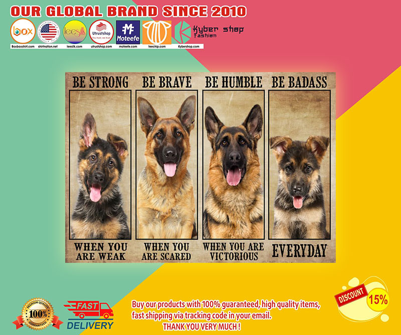 GermanSherpherdbestrongbebravebehumblebebadassposter
