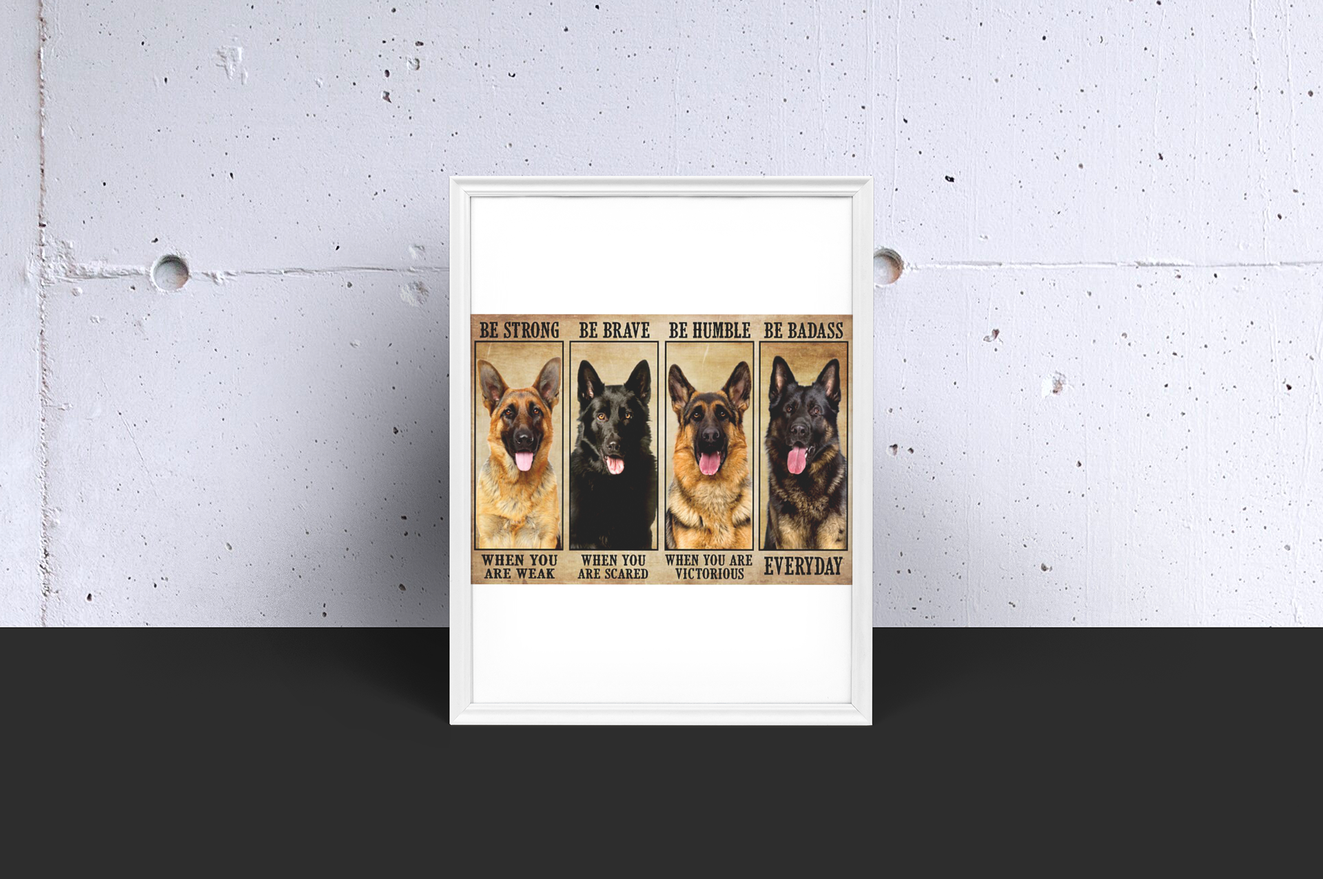 German Sherpherd be strong be brave be humble be badass poster 8 GermanSherpherdbestrongbebravebehumblebebadassposter