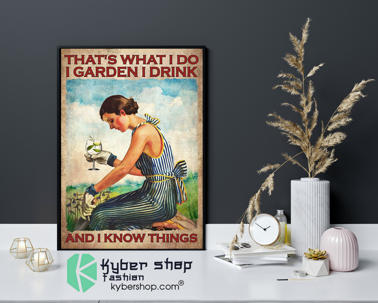 Gin Thats what I do I garden I drink and I know things poster 4 1