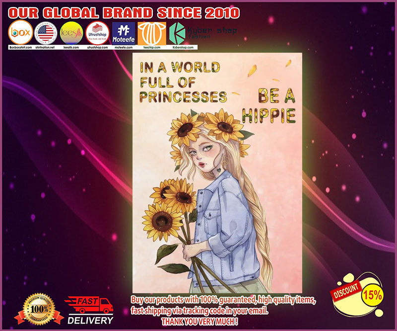 Girl in a world full of princesses be a hippie poster 9 Girl in a world full of princesses be a hippie poster