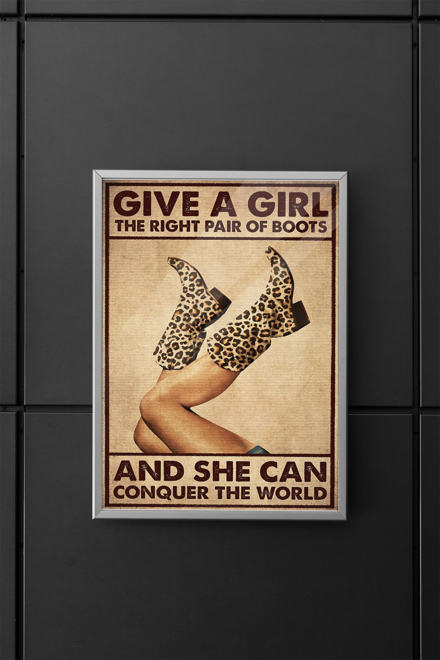 Giveagirltherightpairofbootsandshecanconquertheworlfposter
