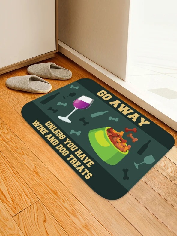 Go away unless you have wine and dog treats rug