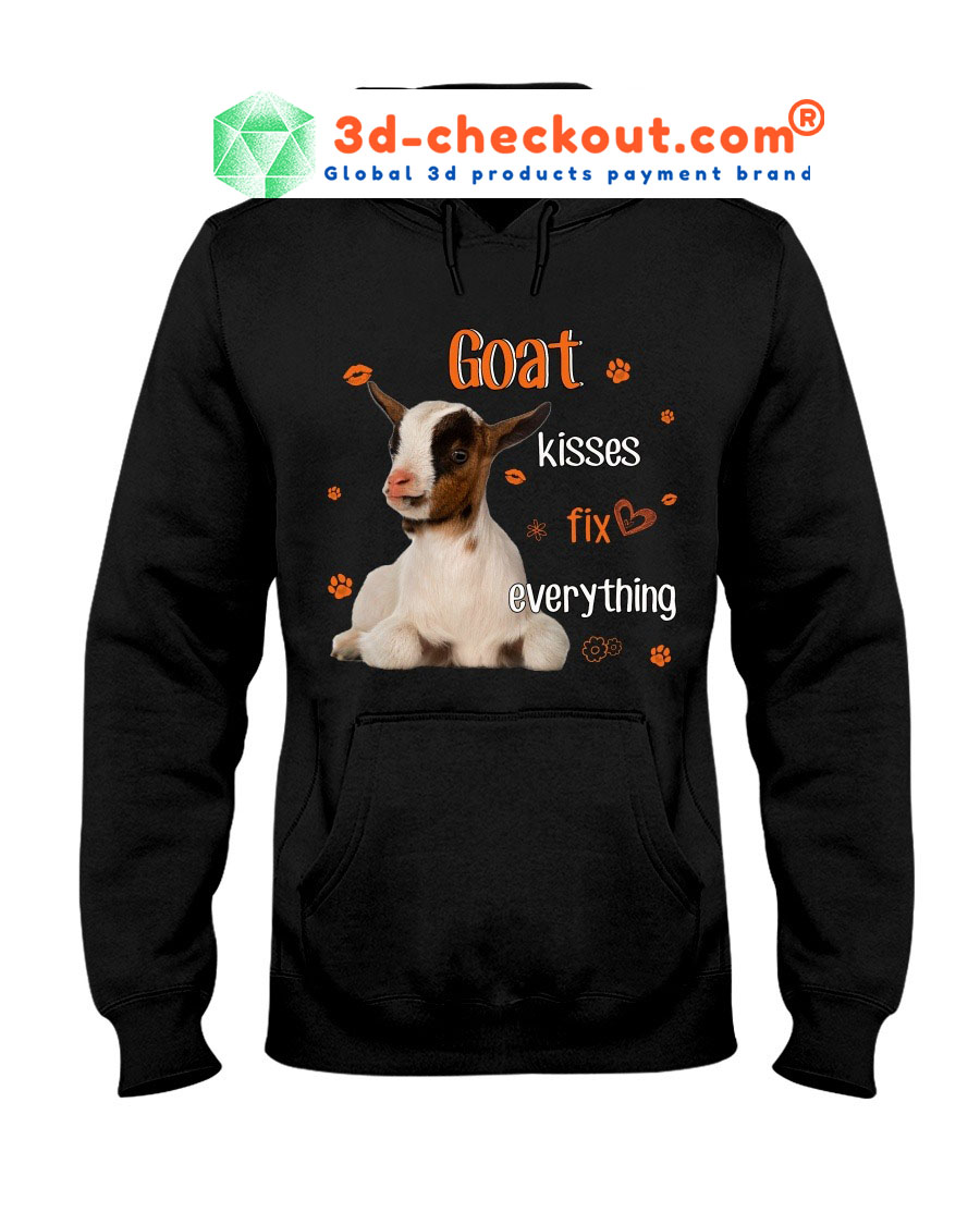 Goat kisses fix everything T shirt hoodie