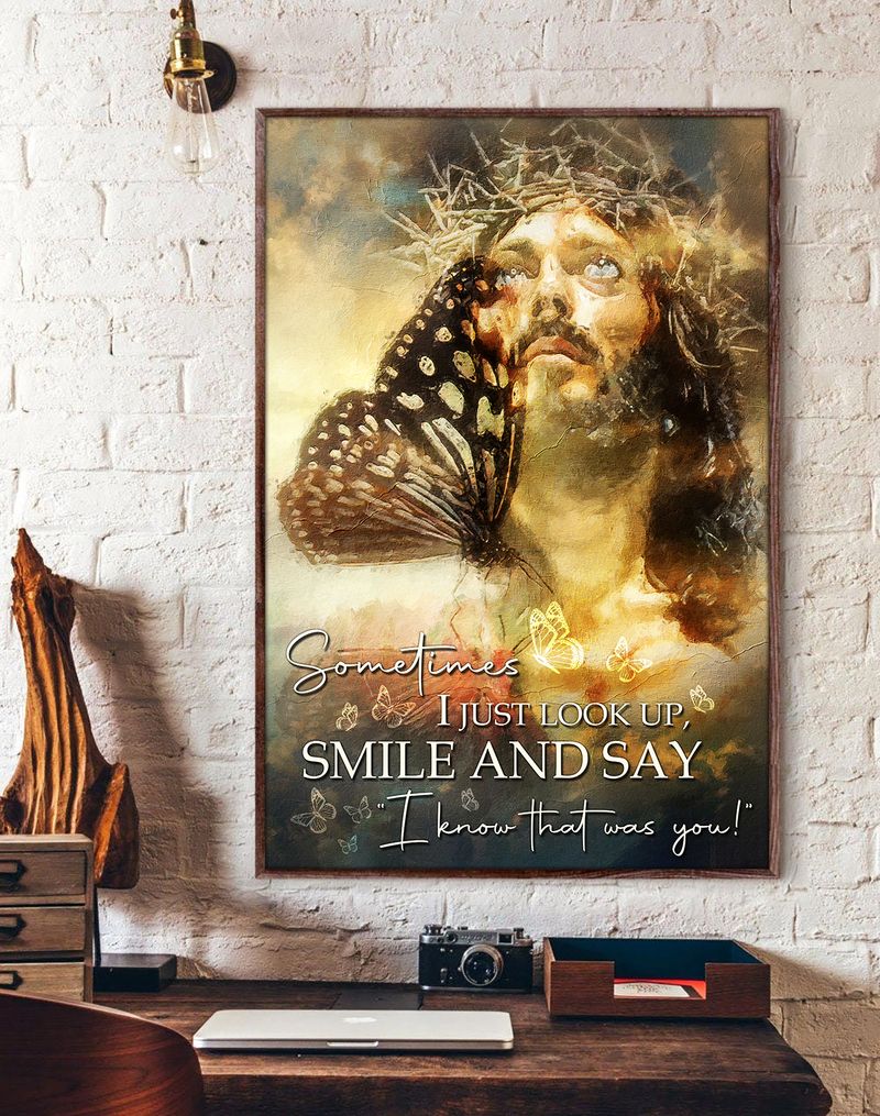 God Sometimes I Just Look Up Smile And Say I Know That Was You Canvas And Poster
