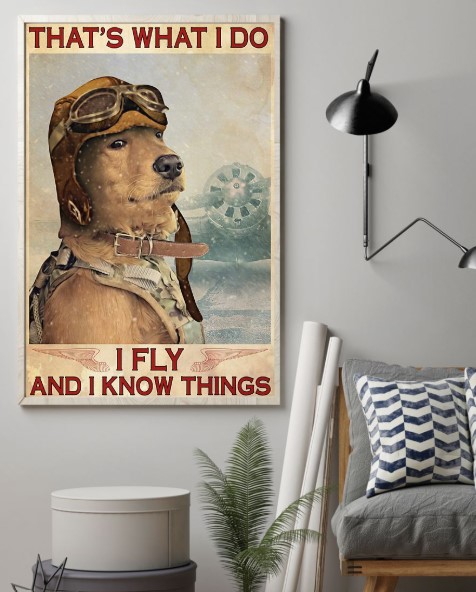 Golden Retriever Dog Thats what I do I fly and know things poster