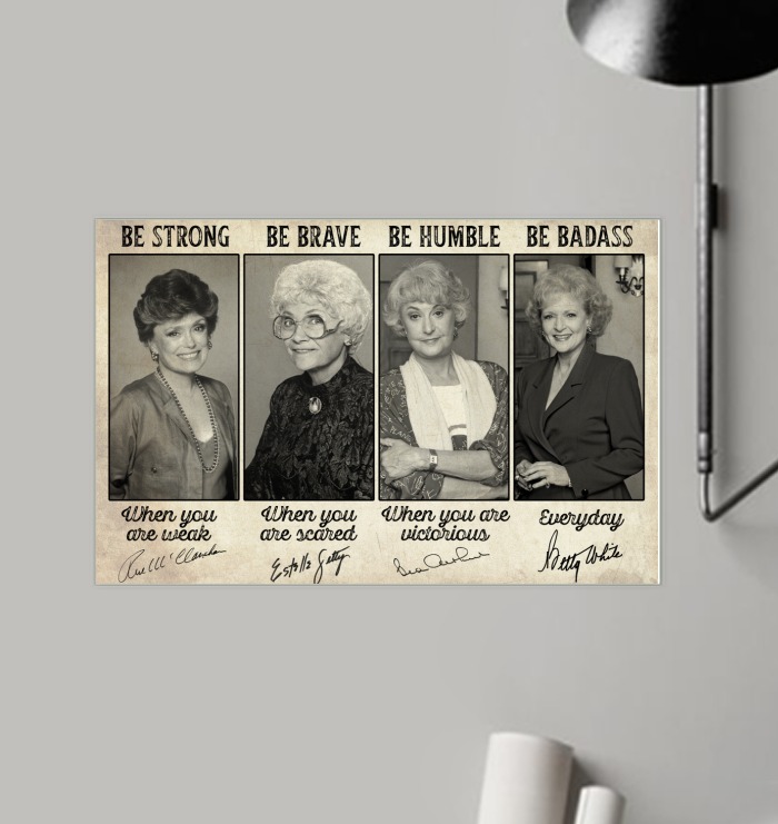 Golden girl be strong be brave be humble be badass poster