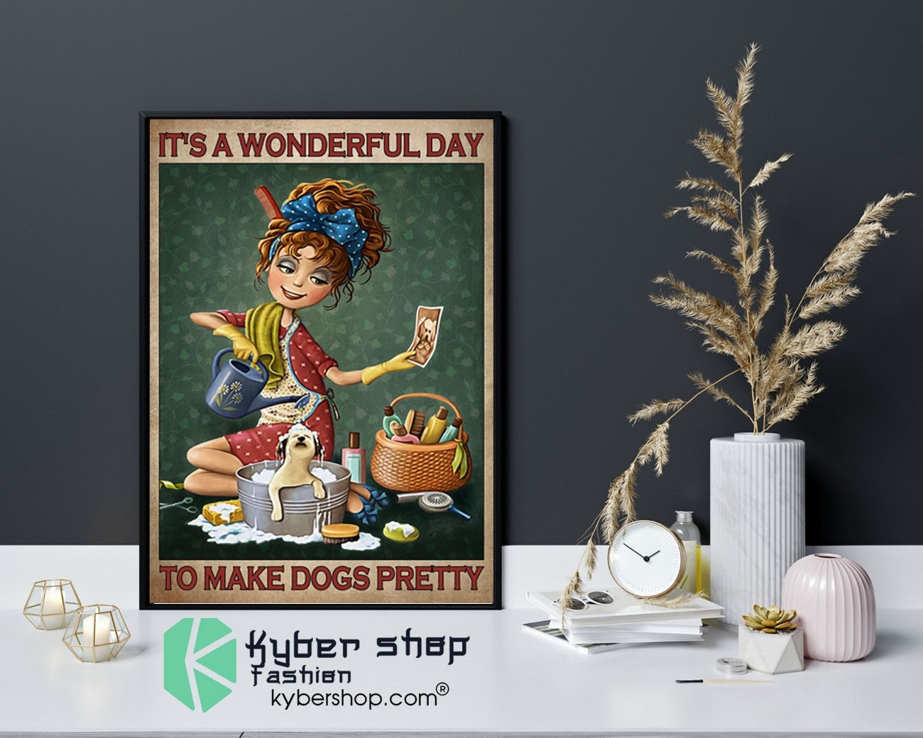 Grooming Its a wonderful day to make dogs pretty poster9