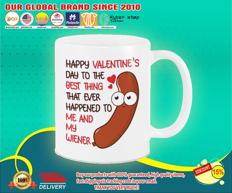 Happy valentines day to the best thing that ever happy to me and my wiener mug