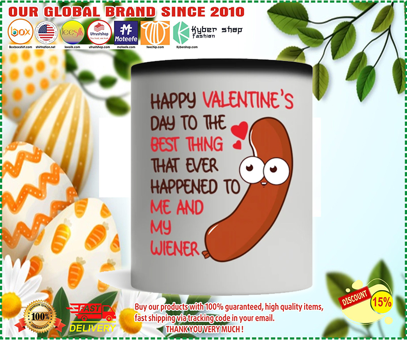 Happy valentines day to the best thing to me and my wiener mug