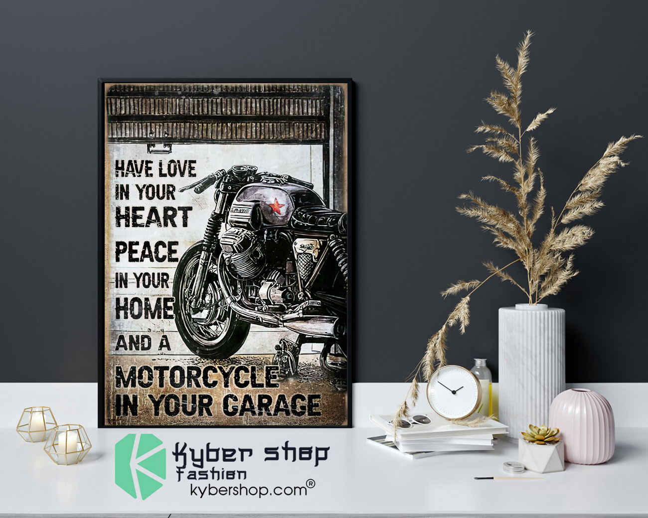 Have love in your heart peace in your home and a motorcycle in your garage poster 4