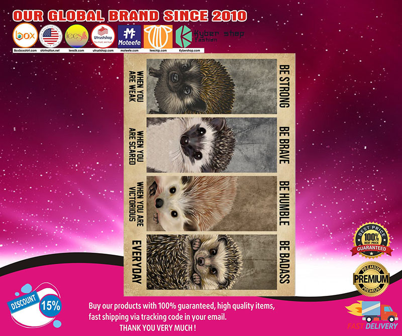 Hedgehogbestrongbehumanbebraveposter