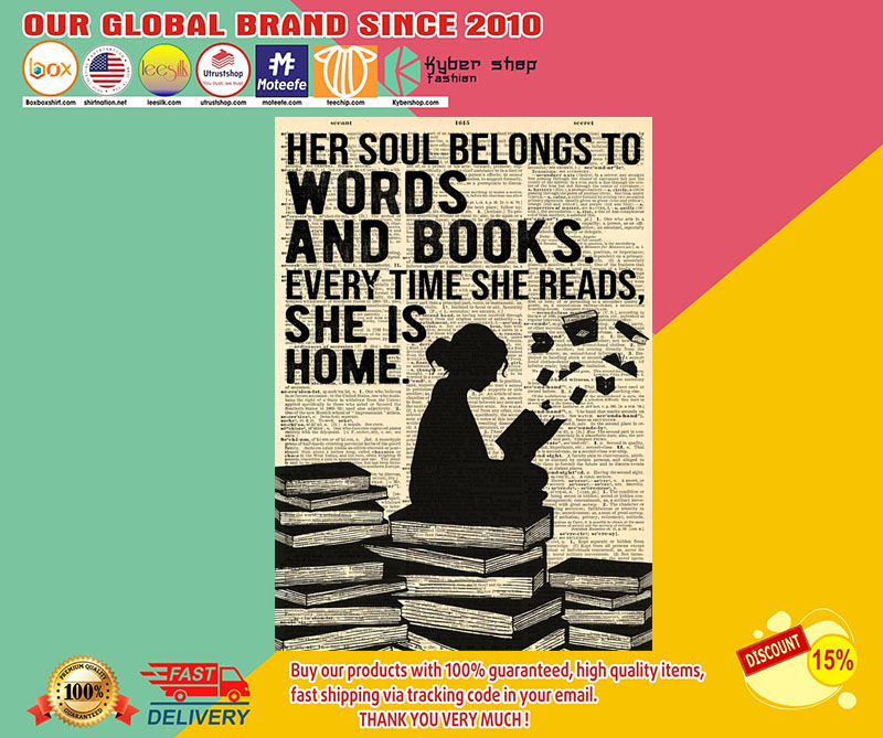 Hersoulbelongstowordsandbookseverytimeshereadssheishomeposter