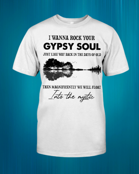 Hippie I Wanna Rock Your gypsy soul shirt