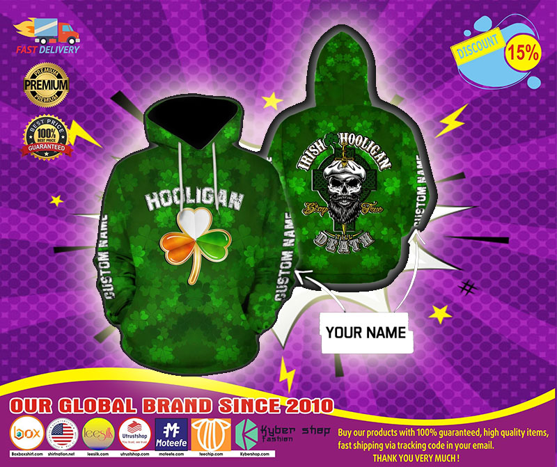 HooliganirishhooliganstaytruetilldeathcustomnameDhoodie