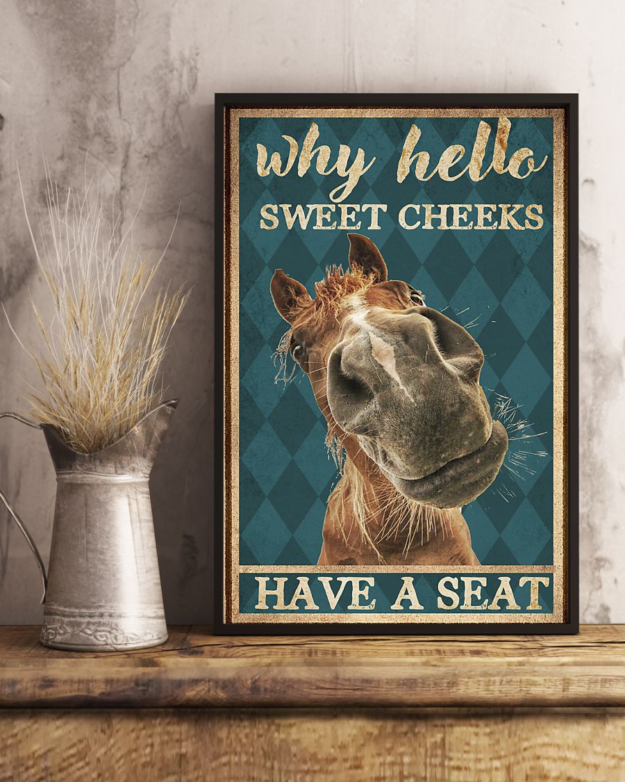 Horsse why hello sweet cheeks have a seat poster