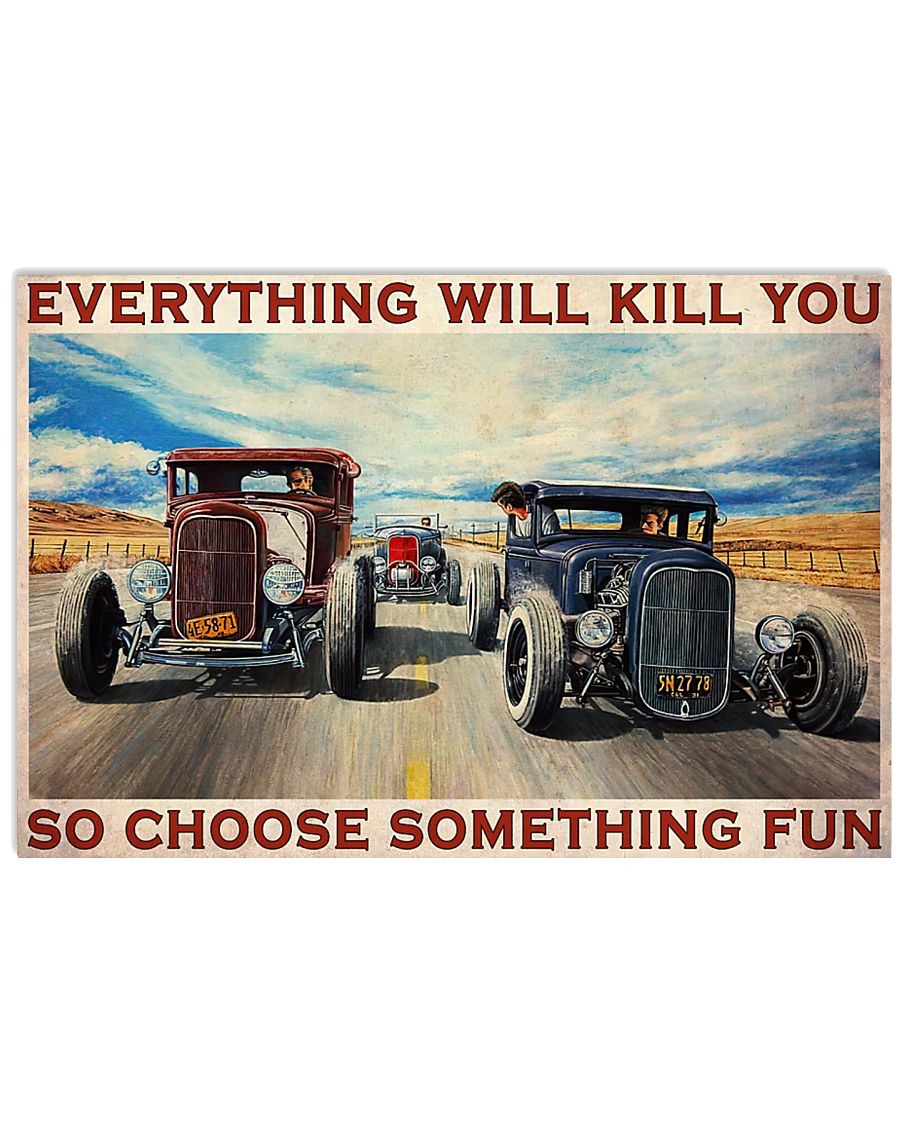 Hot rod Riff Raff race Everything will kill you so choose something fun poster 1 Hot rod Riff Raff race Everything will kill you so choose something fun poster