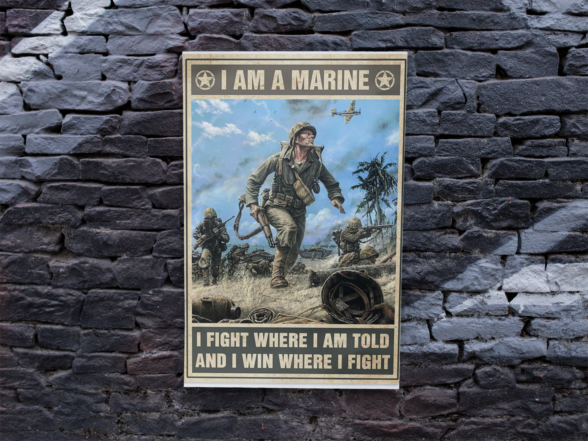 I am a marine I fight where I am told and I win where I fight poster